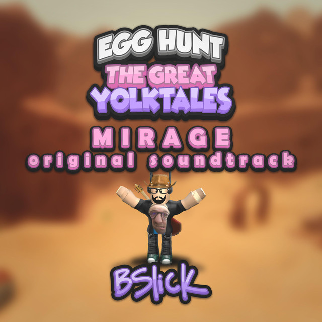 Egg Hunt The Great Yolktales Mirage Original Soundtrack By Bslick - egg hunt the great yolktales mirage original soundtrack by bslick on spotify