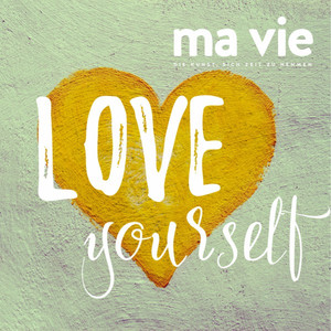 Love yourself - Meditation für Liebe & Mitgefühl (Ma vie - Die Kunst, sich Zeit zu nehmen)