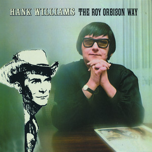 Hank Williams the Roy Orbison Way album