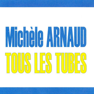 Tous Les Tubes - Michèle Arnaud cover