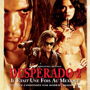 Desperado 2 - Il était une fois au Mexique (Original Motion Picture Soundtrack) album
