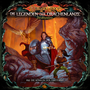 Die Legenden der Drachenlanze Folge 4: Die Königin der Finsternis