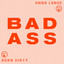 'Badass' - Born Dirty & Anna Lunoe