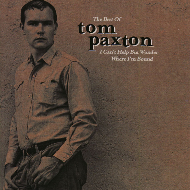 The Best Of Tom Paxton: I Can't Help Wonder Wher I'm Bound: The Elektra Years cover