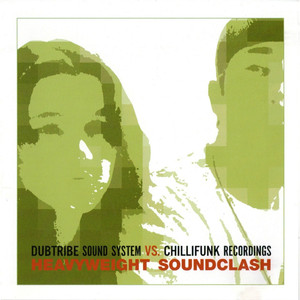 Dubtribe Soundsystem vs Chillifunk Records - Heavyweight Soundclash cover