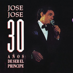 José José 30 Años de Ser el Príncipe album