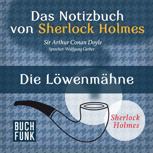 Das Notizbuch von Sherlock Holmes - Die Löwenmähne