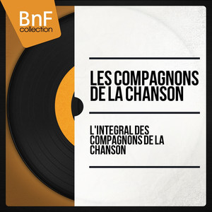 L'intégrale des compagnons de la chanson (Mono Version) album