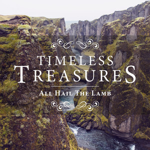 Timeless Treasures: All Hail the Lamb cover