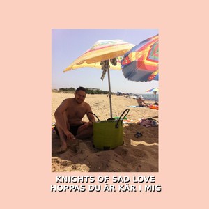 Knights of sad love