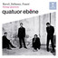 Ravel, Debussy, Fauré: String Quartets (Quatuor Ébène) cover