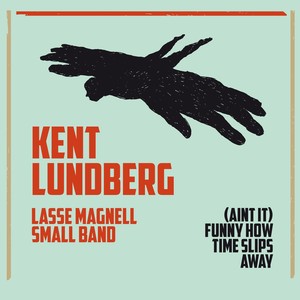 Kent Lundberg & Lasse Magnell Small Band