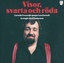 Visor, svarta och röda cover