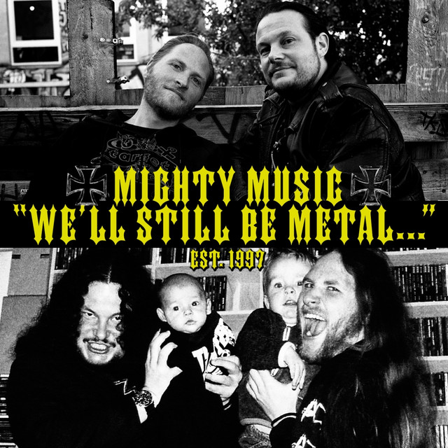 We'll Still Be Metal... (mighty Music 1997-2014) cover