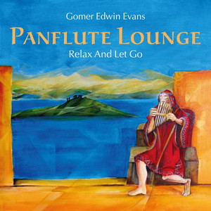 Pan Flute Lounge: Relax and Let Go cover