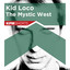 Kid Loco: The Mystic West cover