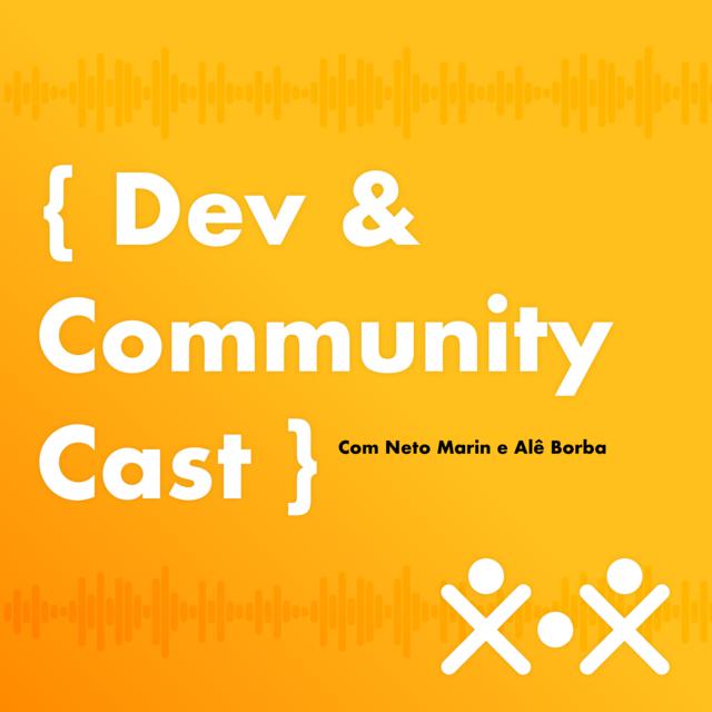 Dev & Community Cast | Podcast on Spotify