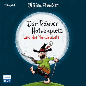 Der Räuber Hotzenplotz und die Mondrakete Audiobook