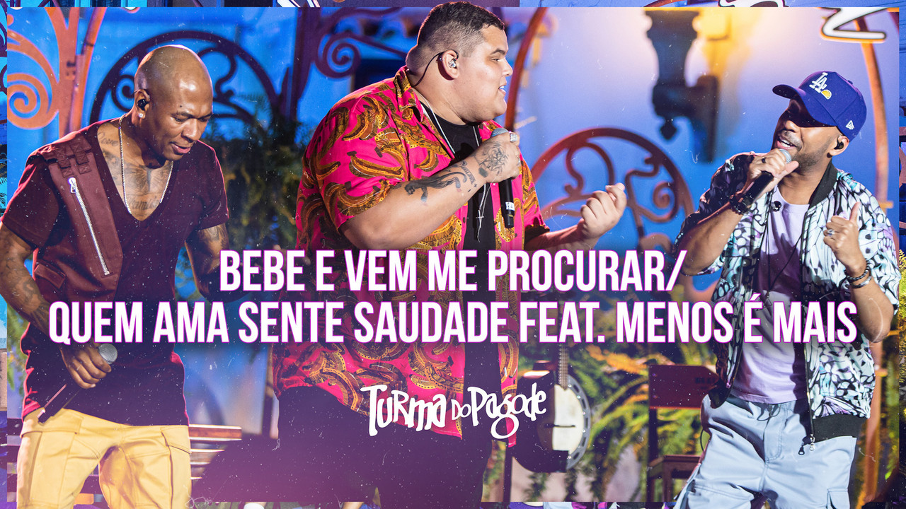 Bebe e Vem Me Procurar / Quem Ama Sente Saudade (Ao Vivo)