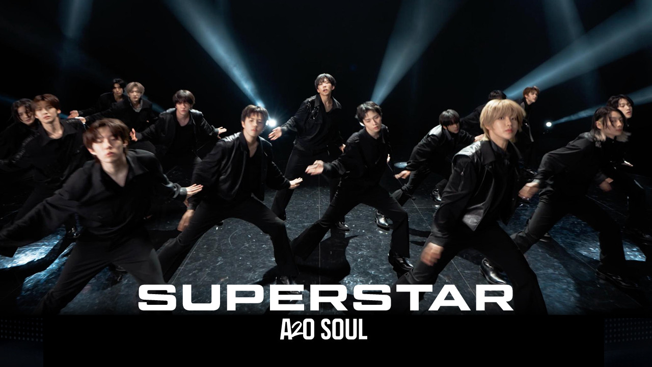 A2O SOUL 'SUPERSTAR' Official Performance Video