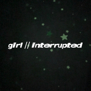 girl // interrupted