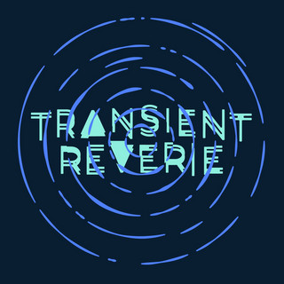 Transient Reverie