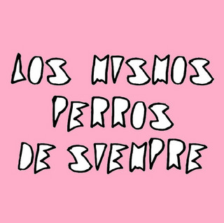 Los Mismos Perros De Siempre