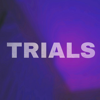 Trials