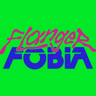 Flanger Fobia