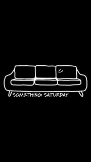 Something Saturday