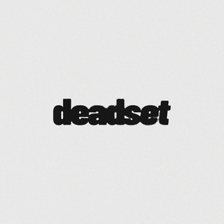 DEADSET