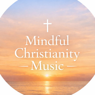 Mindful Christianity Music