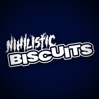 Nihilistic Biscuits