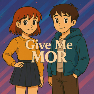 Give Me MOR