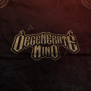 Degenerate Mind Photo