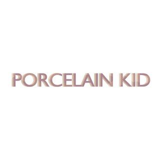 PORCELAIN KID