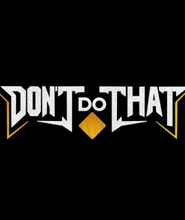 Don't Do That