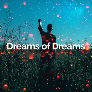 Dreams of Dreams