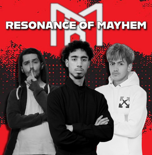 Resonance of Mayhem