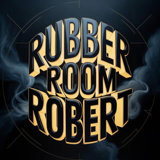 Rubber Room Robert