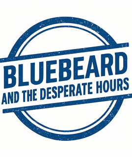 Bluebeard and the Desperate Hours