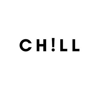 ch!ll
