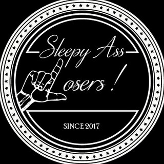 Sleepy Ass Losers !