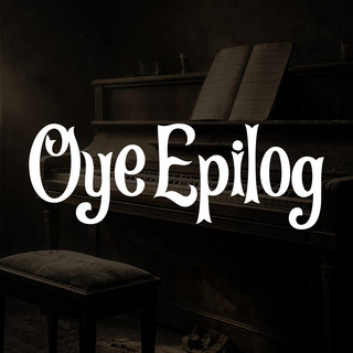 Oye Epilog