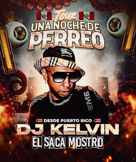 DJ Kelvin El Sacamostro poster