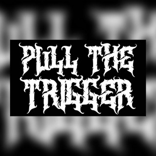 Pull The Trigger