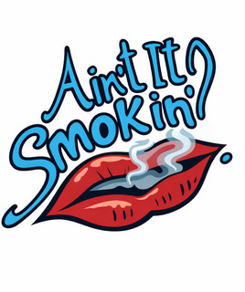 Ain't It Smokin'?