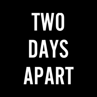Two Days Apart