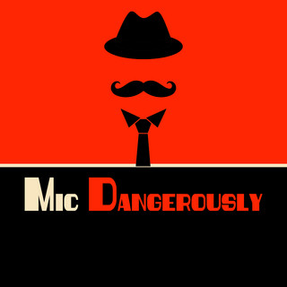 Mic Dangerously Photo