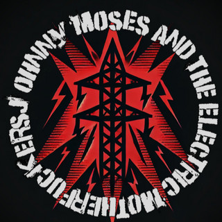 Johnny Moses and the Electric Motherfuckers